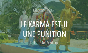 Est-ce que le karma est une punition ?