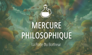 Glossaire Alchimique : Le Mercure Philosophique (Substance #2)