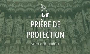 Prière de protection face aux mal et aux dangers 