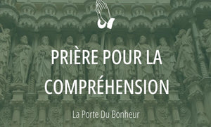 Prière pour la compréhension et la clarté d'esprit 
