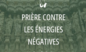 Prière pour la protection contre les énergies négatives 