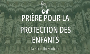 Prière pour la protection des enfants 