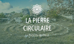 Symbole druidique #4 : La Pierre Circulaire 